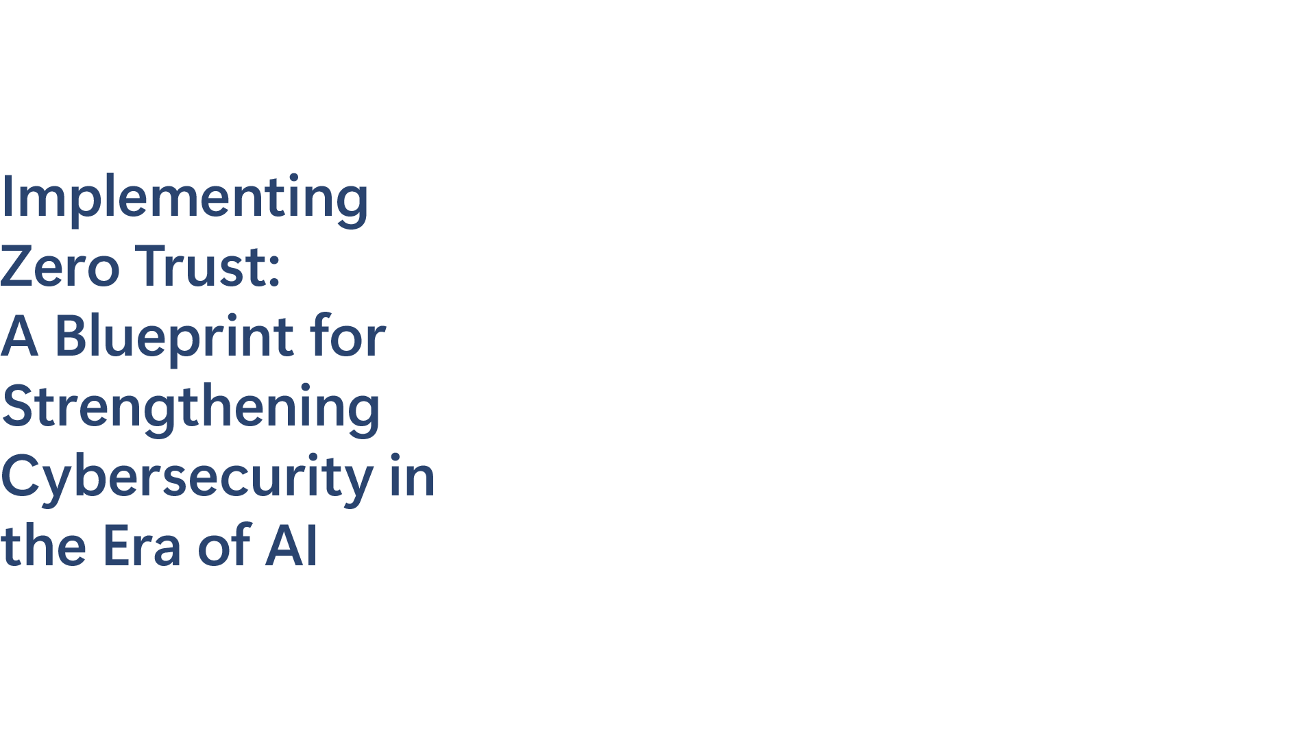 Microsoft | Implementing Zero Trust: A Blueprint for Strengthening Cybersecurity in the Era of AI