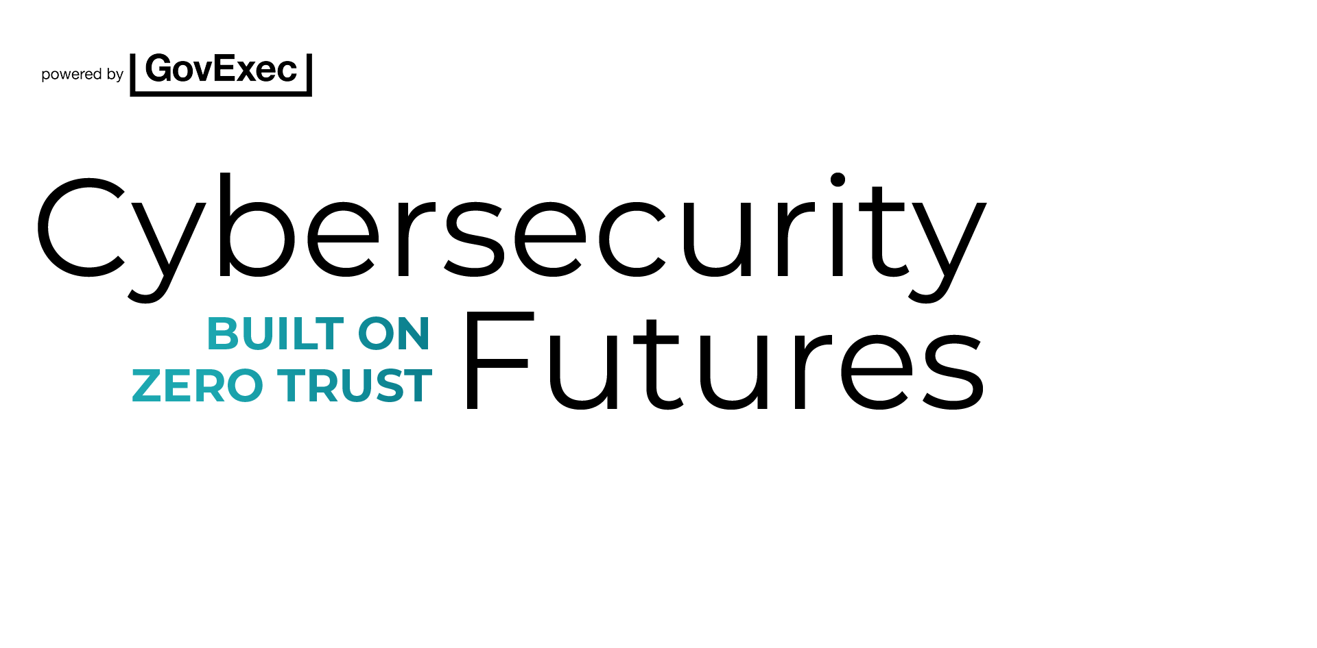 Cybersecurity Futures: Built on Zero Trust