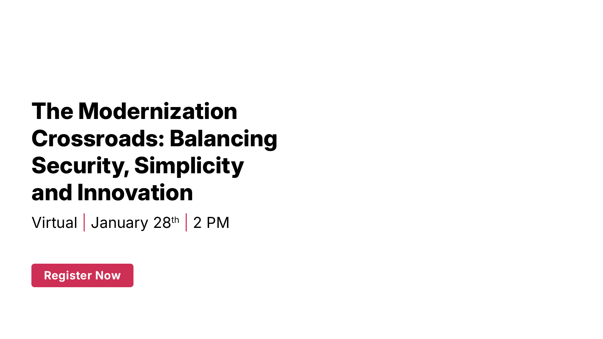 Cloudflare | The Modernization Crossroads: Balancing Security, Simplicity and Innovation