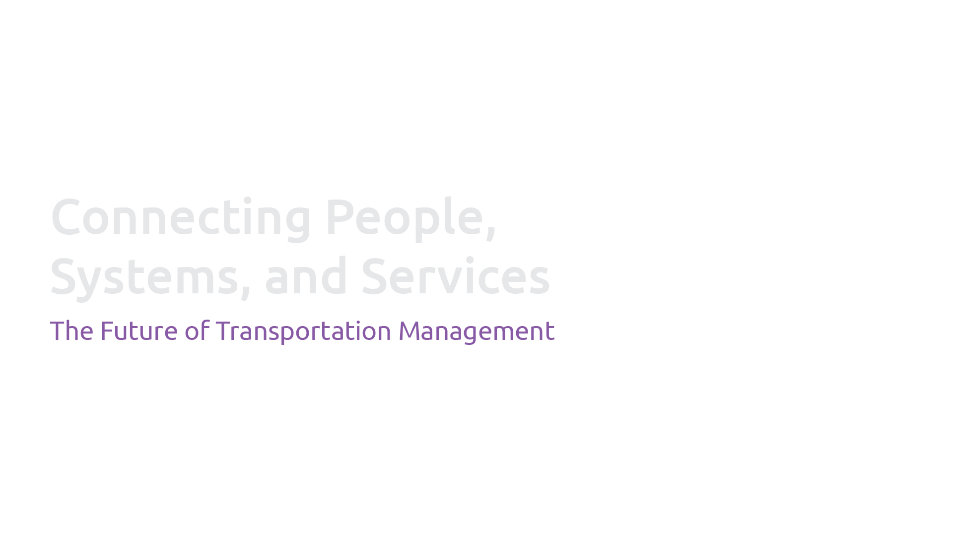 Connecting People, Systems and Services: The Future of Transportation Management