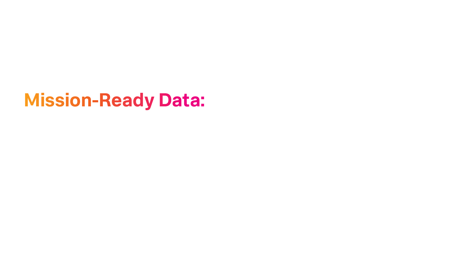 Mission-Ready Data: Integrating AI and Data to Drive Government Efficiency