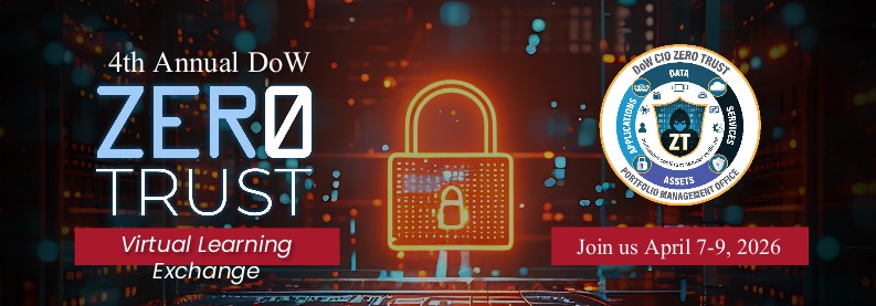 4th Annual DoW Zero Trust Virtual Learning Exchange