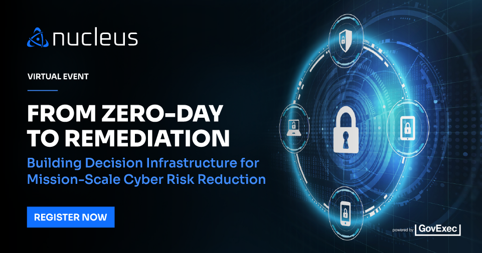 Nucleus Security | From Zero-Day to Remediation: Building Decision Infrastructure for Mission-Scale Cyber Risk Reduction Thumbnail