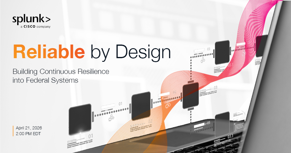 Reliable by Design: Building Continuous Resilience into Federal Systems Thumbnail