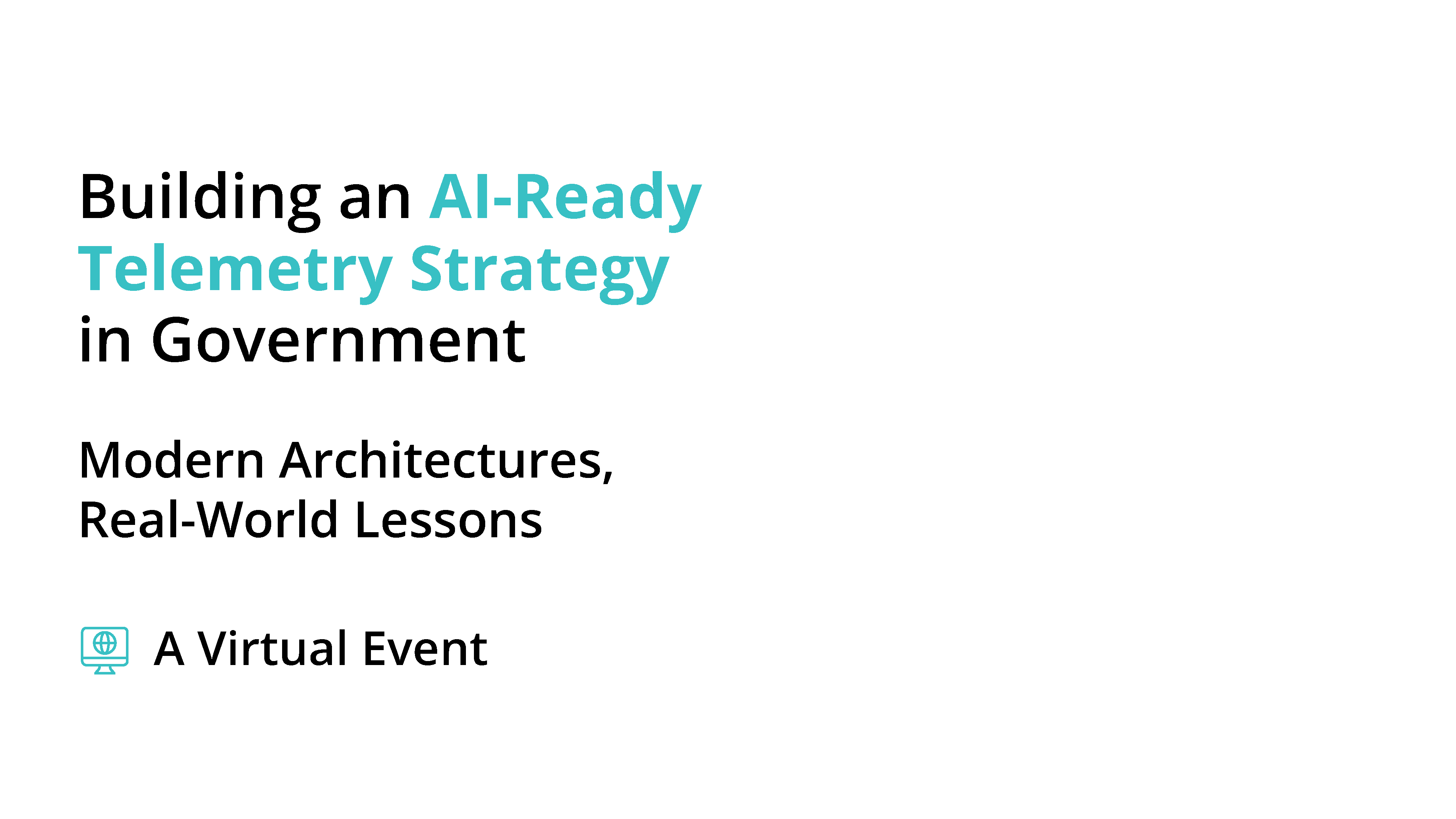 Building an AI-Ready Telemetry Strategy in Government: Cribl | Modern Architectures, Real-World Lessons