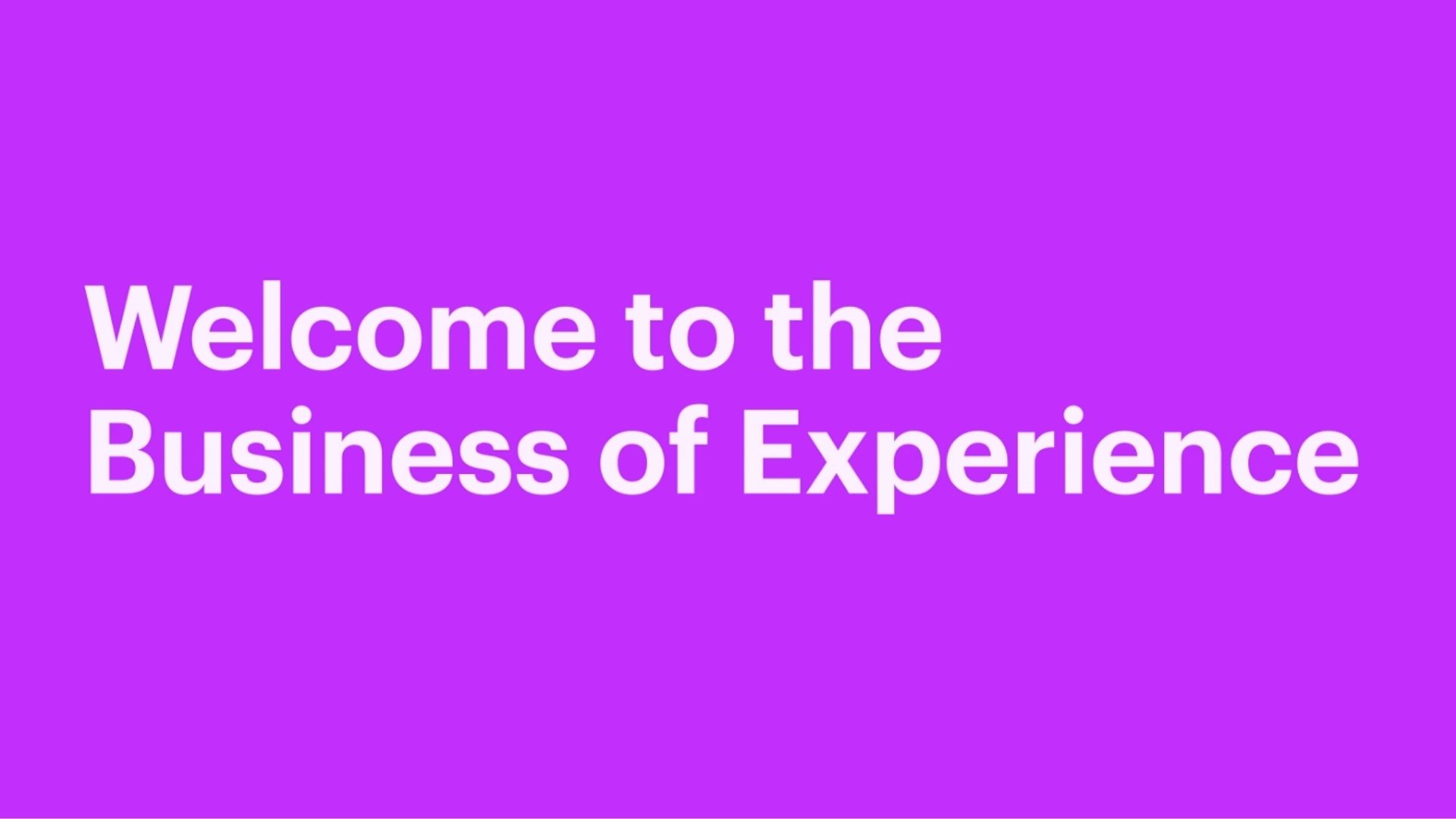 Welcome to the Business of Experience Thumbnail