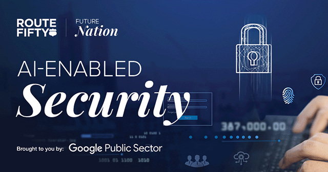 Route Fifty | Future Nation: AI-Enabled Security Thumbnail