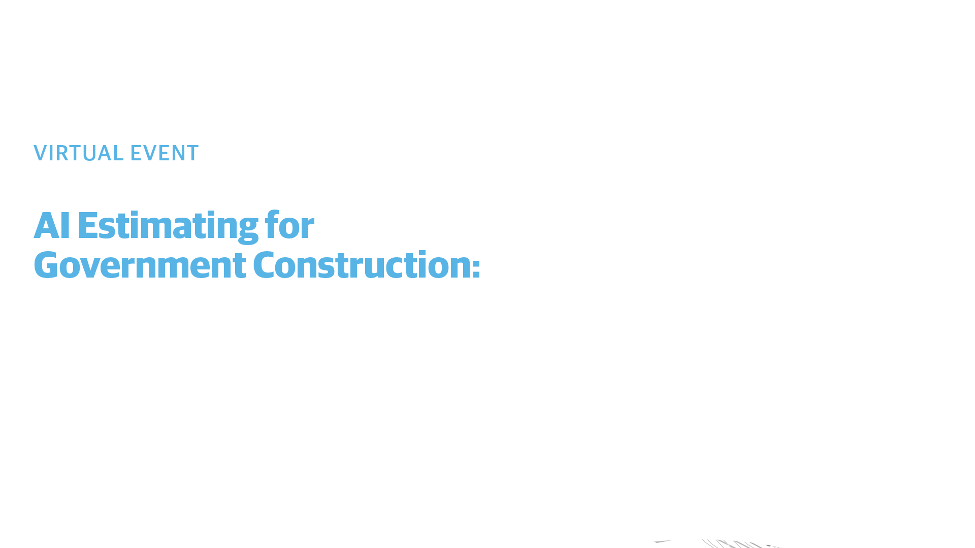 Gordian | AI Estimating for Government Construction: Balancing Speed, Accuracy and Trust