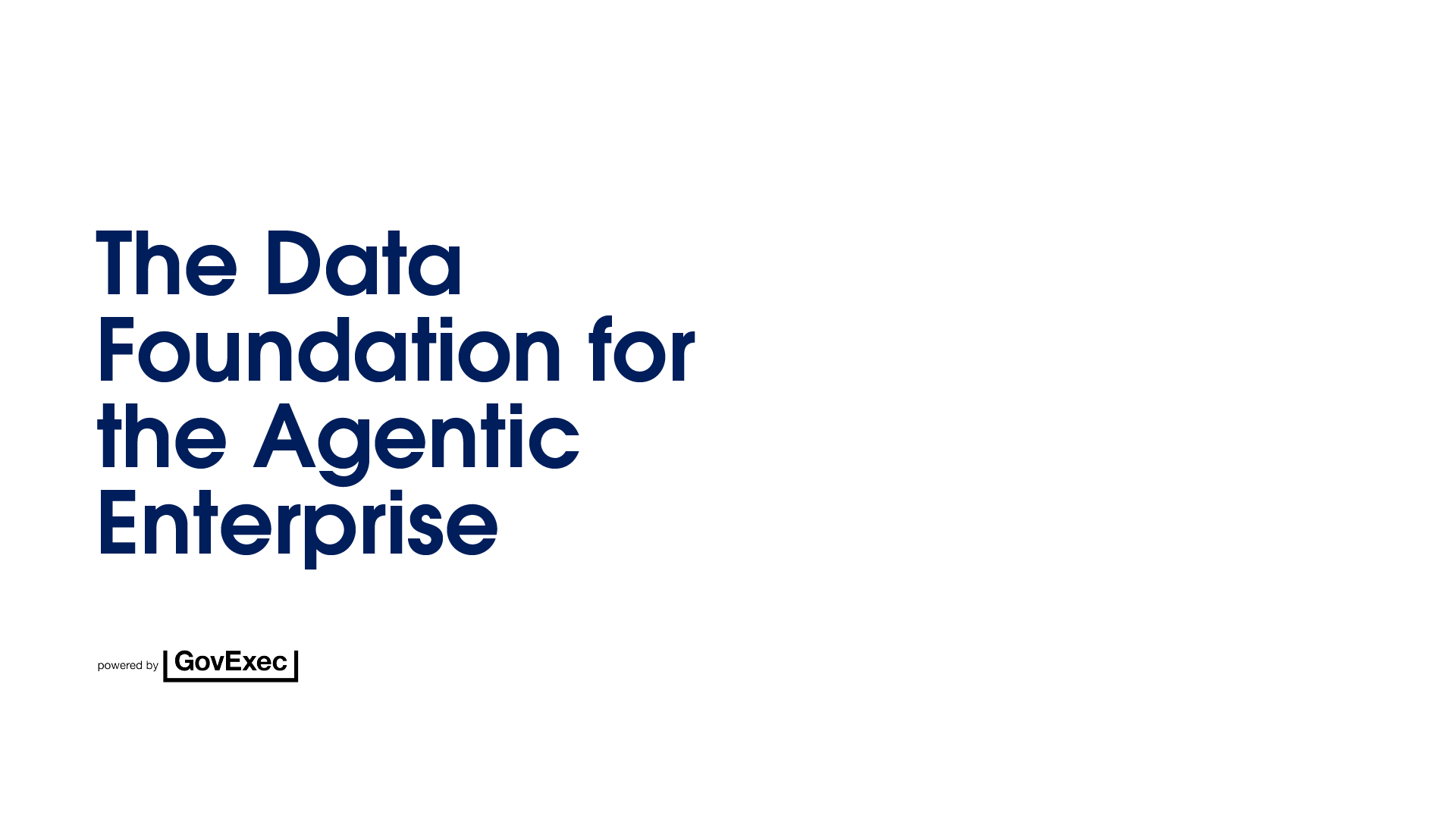 The Data Foundation for the Agentic Enterprise