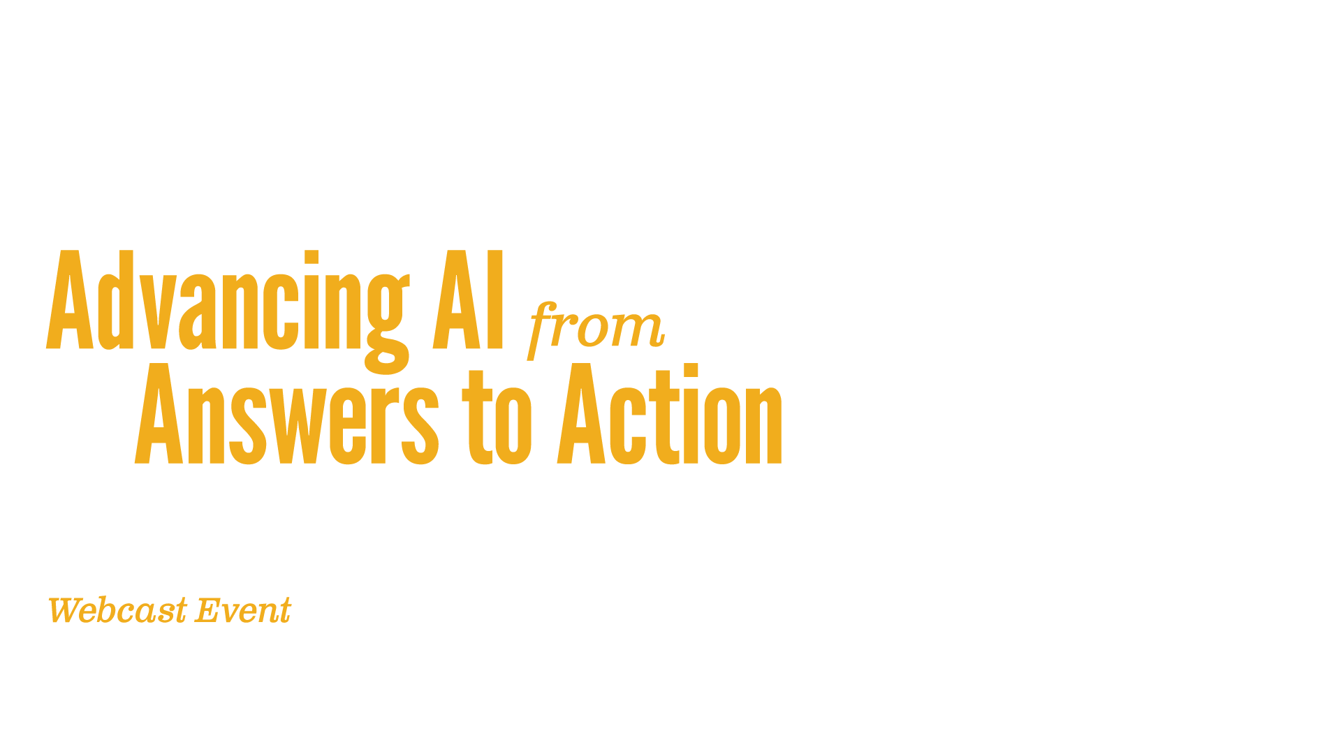 Advancing AI from Answers to Action