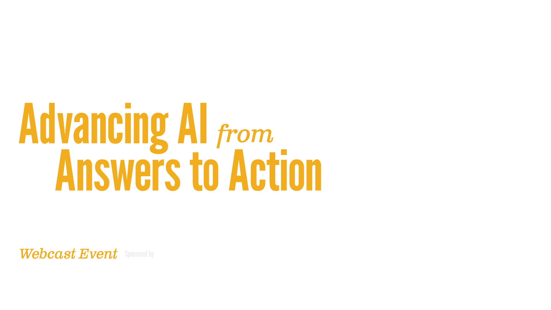 Advancing AI from Answers to Action