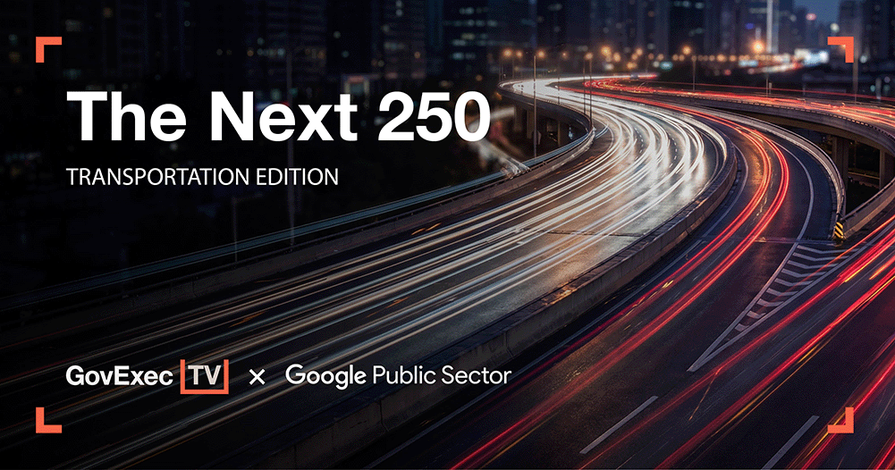 GovExec TV | The Next 250: Transportation Edition