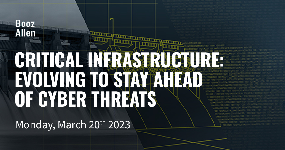 Booz Allen Critical Infrastructure Evolving To Stay Ahead Of Cyber 