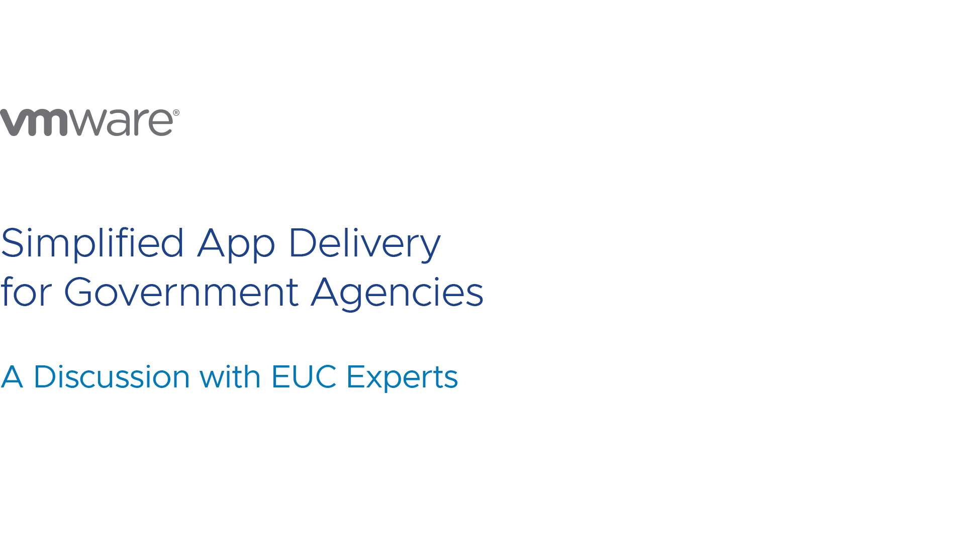 VMware | Simplified App Delivery for Government Agencies: A Discussion with EUC Experts