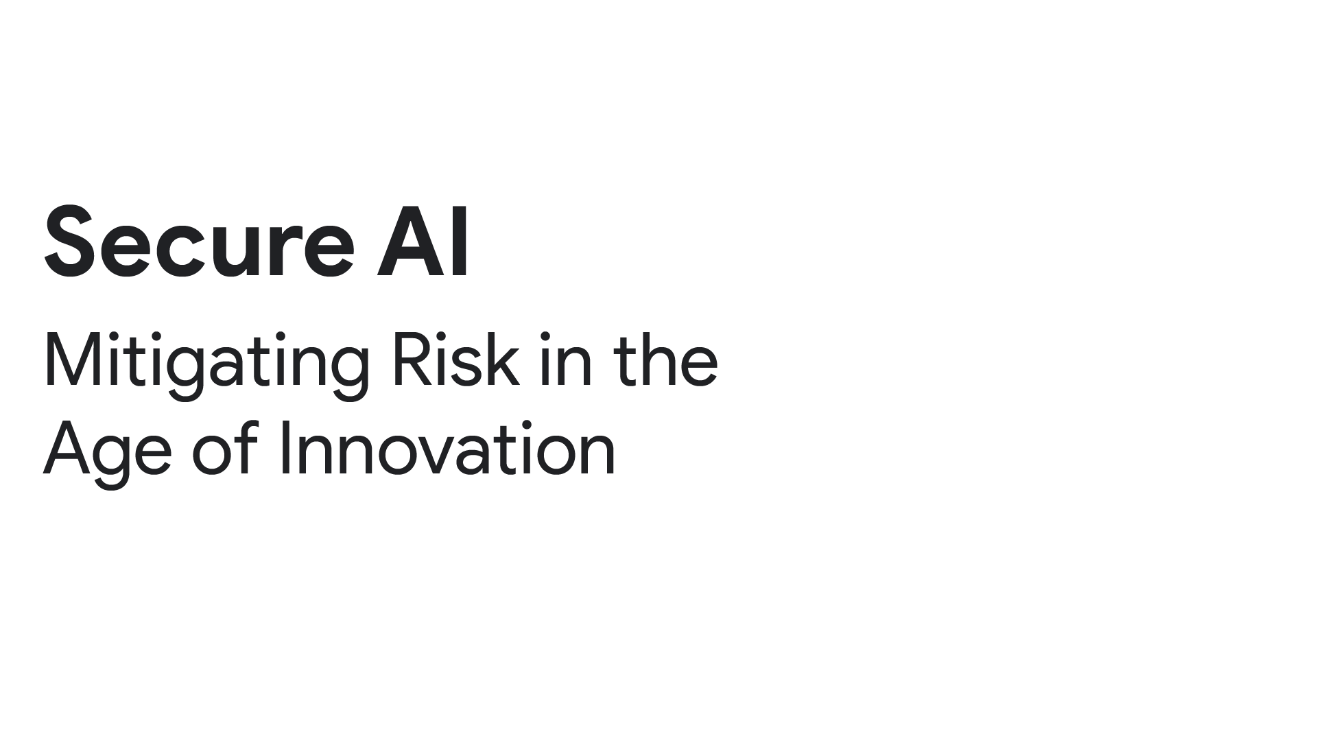 Google Cloud Security | Secure AI: Mitigating Risk in the Age of Innovation