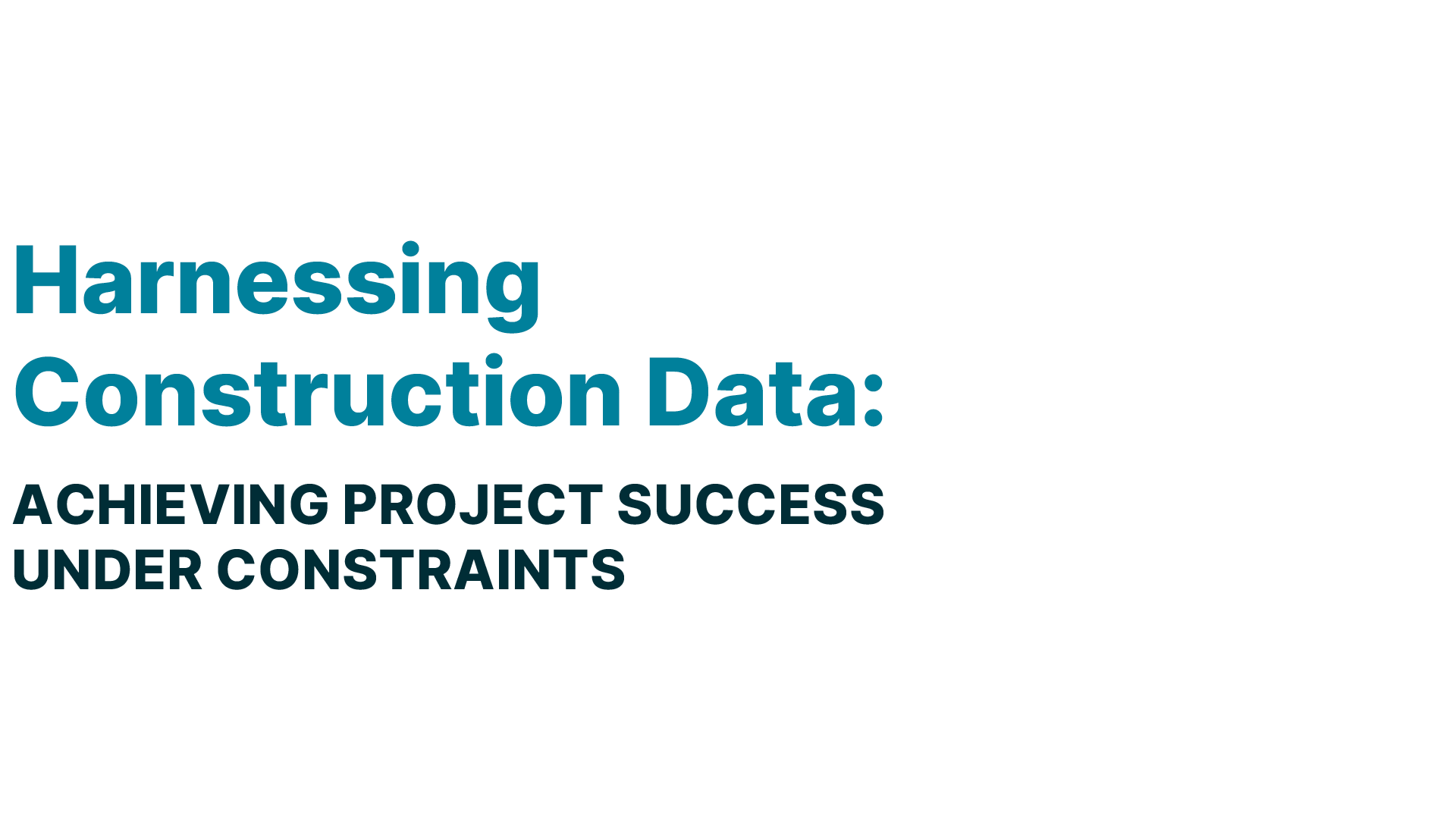 Kahua | Harnessing Construction Data: Achieving Project Success Under Constraints