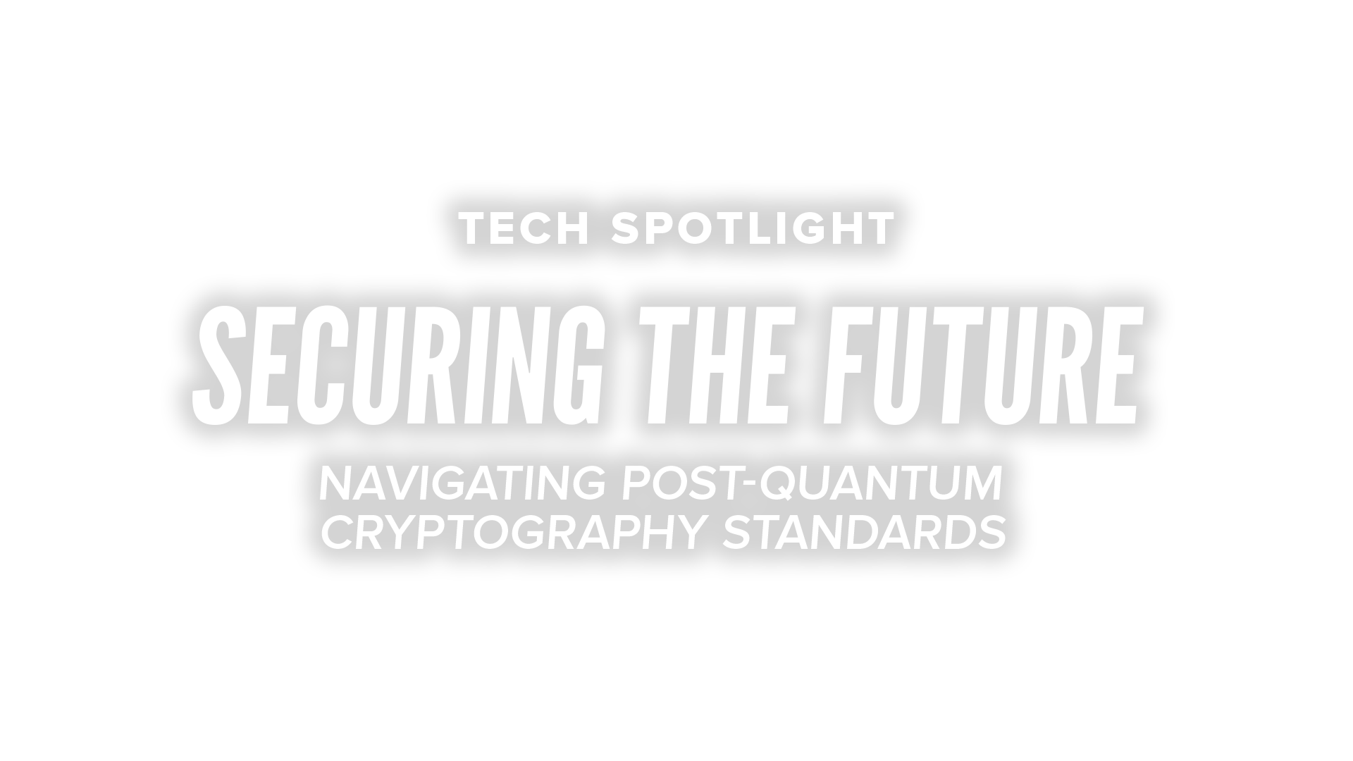 NGFCW | Securing the Future: Navigating Post-Quantum Cryptography Standards